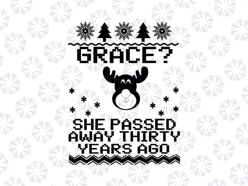 Grace She Passed Away Thirty Tears Ago Svg, Christmas Grace And Blessing Svg, Funny Christmas, National Lampoons Svg, Christmas Vacation Svg