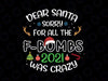 Dear Santa Sorry For All The F-Bombs 2021 Was Crazy Christmas Svg Png, Christmas ornament Svg, Funny Christmas Svg Png Dxf Digital Downloads