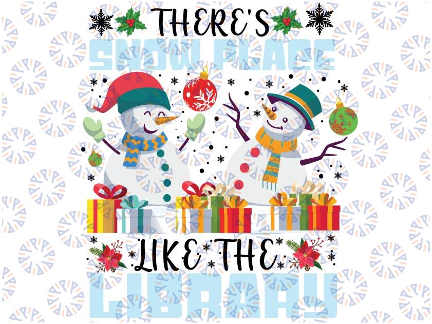 Librarian There's Snow Place Like The Library Christmas Png, Librarian Christmas Png, Librarian Xmas Png, Snowman Christmas Png