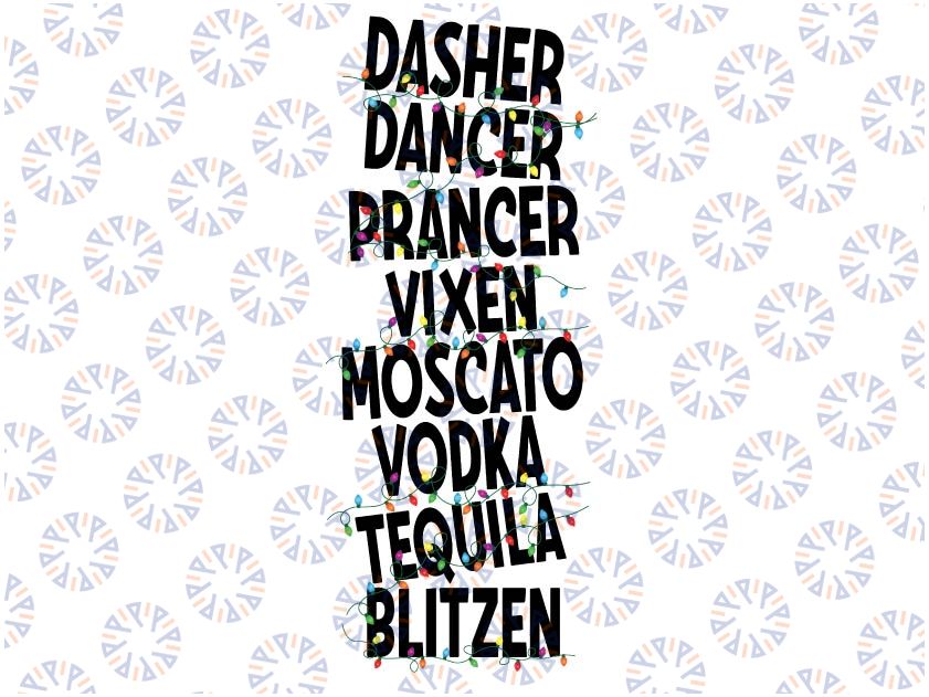 Dasher Dancer Prancer Vixen Whiskey Tequila Vodka Blitzen Funny Christmas Png, Christmas Party Shirt, Funny Drinking png