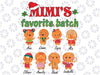 Personalized Names Grandma Christmas PNG, Mimi's Favorite Batch, Custom Name Grandma Grandkids Names Shirt Design, Mimi png, Nana png