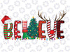 Christmas Believe San-ta Hat E-lf Xmas Tree Antlers Boys Girls Png, Believe Christmas File PNG Sublimation File Bufalo plaid Letters San-ta