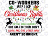 Co-workers Are Like Christmas Lights They All Hang Together Png, Funny Christmas Quote Png, Christmas Humor, Office Sarcasm