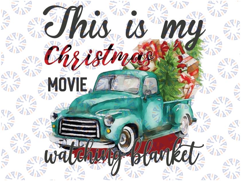 This is My Christmas-Movie Watching Blanket Png, Christmas-Movies Film, Holiday Spirit, Gift for her, Cute Christmas Truck Png