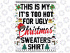 This Is My It's Too Hot For Ugly Christmas Png, Retro Christmas Png, Ugly Christmas Png, Xmas Png Sublimation Design Download