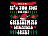 This Is My It's Too Hot For Ugly Christmas Sweaters Xmas Svg, Christmas Sweaters Print File Svg Digital Download