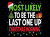 Most Likely To Be The Last One Up Christmas Morning Svg, Cute Christmas Quote, Xmas Lights Svg File Digital Download