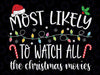 Most Likely To Watch All Christmas Movies Family Matching Svg, Christmas Movies Family, Quote Xmas Svg, Digital Download