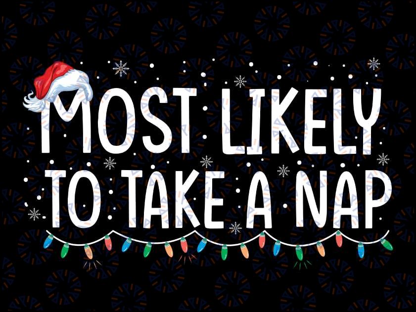 Most Likely To Take A Nap Family Matching Christmas Svg, Christmas Family Svg,  Digital Download