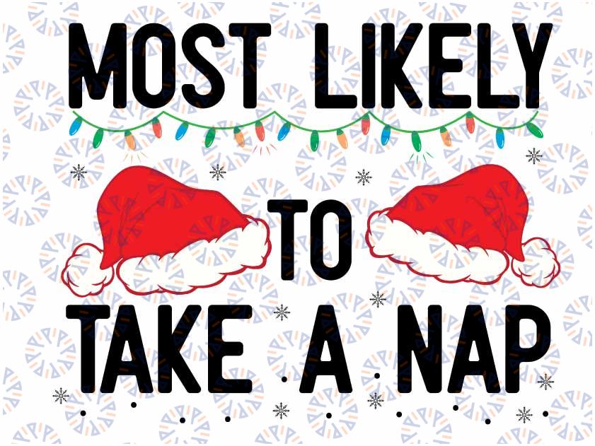 Most Likely To Take A Nap Matching Christmas For Family Svg, Christmas Family with Hat Svg,  Digital Download