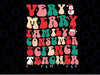 Christmas Family and Consumer Very Merry Teacher Santa Xmas Premium Svg, Retro Teacher Christmas Svg, Christmas Teacher Sublimation