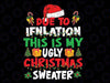 Funny Due to Inflation Ugly Christmas Png, Funny Due to Inflation Ugly Christmas PNG Sublimation Designs Downloads