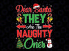 Dear Santa They are the Naughty Ones Christmas Svg, Christmas quotes svg,Christmas saying svg, Sublimation Designs Downloads