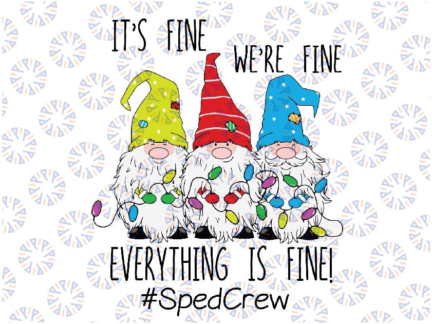 It's Fine We're Fine Everything Is Fine Gnome Sped Crew Svg, Christmas SpedCrew Svg, Christmas Gnome Svg, Instant Download