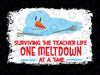 Surviving the Teacher Life Meltdown Snowman Holiday Bleach Christmas PNG, Heat Press, Digital Download,Sublimation Download