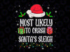 Most Likely To Crash San-ta Sleigh Family Matching Christma, Christmas SVG files, Crash Santas SVG, holiday design files, die cutting