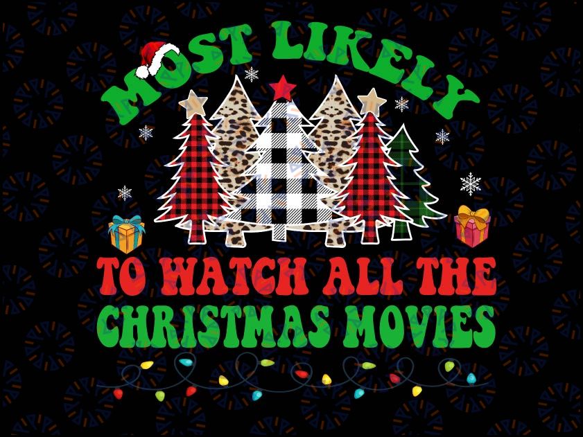 Most Likely To Watch All The Christmas Mo-vies, Christmas Buffalo Plaid, Leopard PNG files, Most Likely to Watch ALL the Christmas Mo-vies funny PNG