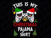 This is My Christmas Pajama San-ta Hat Gamer Video Games Png, San-ta Hat Gamer Video Christmas PJ Png - Game Lover Xmas Gaming Pajama PNG