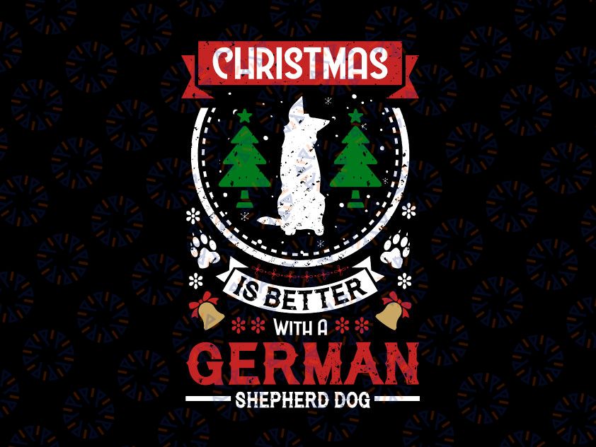 Christmas is Better With a German Shepherd Svg Vector Art, Merry Christmas SVG, Funny Christmas SVG, Svg File for Cricut, Png, Dxf