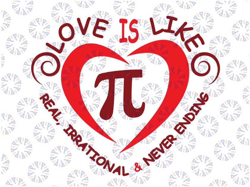 Pi Day Digital File, Pi Day Svg, Love Is Like Pi Svg, Valentines Day Svg, Math Svg, Love Svg, Pi Svg