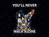 Dad Autism You'll Never Walk Alone svg, dxf, eps ,png,  Digital Download