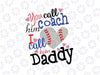 You call him coach I call him Daddy svg,dxf,eps,png, Digital Download