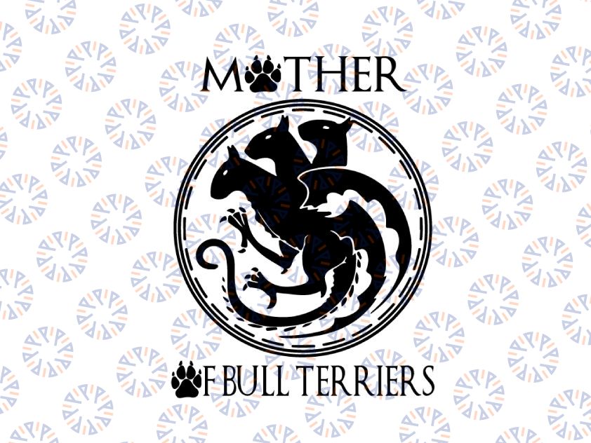 Mother of Boston Terriers Svg - Game of Thrones SVG DXF Cutting File