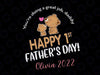 You're Doing A Great Job Daddy Happy 1st Father's Day Olivia 2020 svg, dxf,eps,png, Digital Download