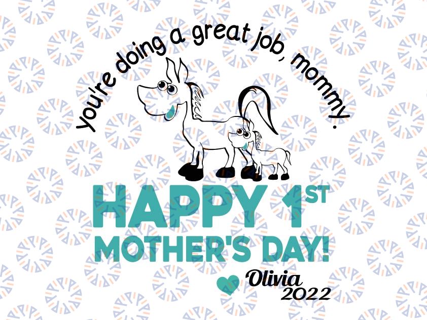 Personalized Name You're Doing A Great Job, Mommy. Happy 1st Mother's Day 2021 svg, Donkey Mother's Day SVG, Best Mommy svg, png, dxf eps,