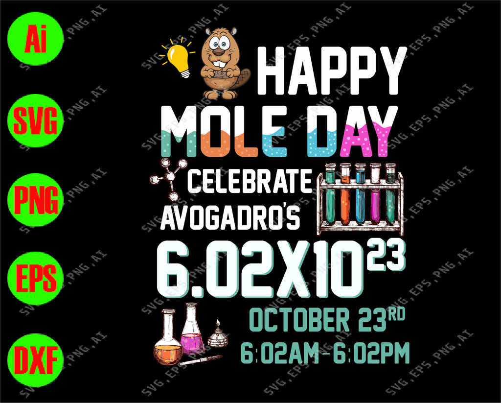 Happy mole day celebrate avogadro's 6.02x10 svg, dxf,eps,png, Digital Download