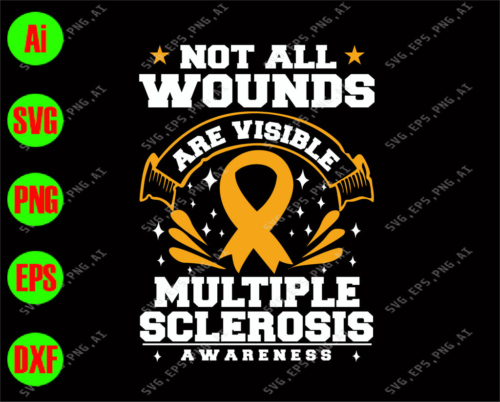 Not all wounds are visible multiple sclerosis svg, dxf,eps,png, Digital Download