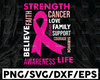 Strength Faith Believe Love Awareness SVG, Breast Cancer Awareness svg, Breast Cancer cut file, Cancer awareness, Pink Ribbon svg, fight cancer