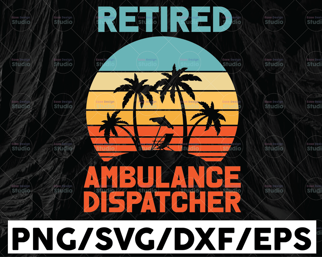 Retired Ambulance Dispatcher Retirement Svg, Dispatcher svg Design Cricut Printable Cutting File