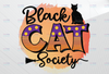 Halloween Png, Black Cat Society, Horror Saying, Png For Tshirt For Her, Shirt Design For Him, Halloween Costume, Pngs For Sublimation