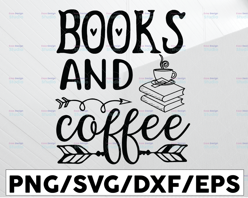 Books and Coffee Svg, Coffee Lover Svg, Book Lover Gift Shirt Designs, Iron On, Cricut, Silhouette, Digital File Download
