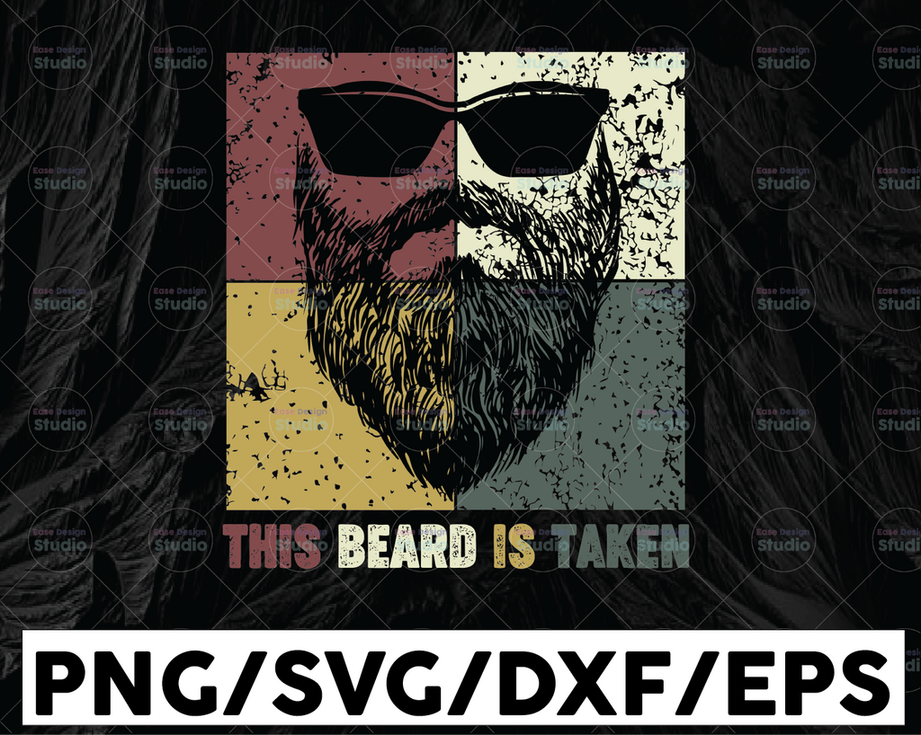 Funny Beard Saying SVG ,Sorry This Beard Is Taken Beard SVG Files For Cricut, T-Shirt Design, Digital Download