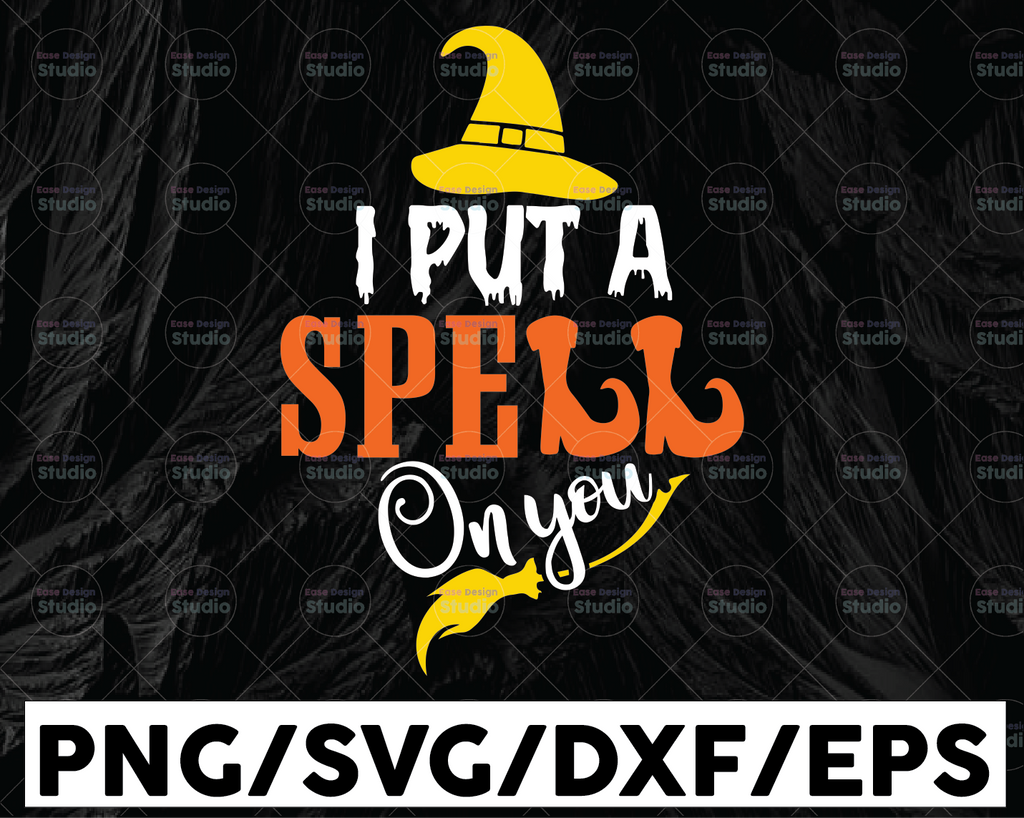 I Put a Spell On You SVG , Happy Halloween svg, Hocus Pocus SVG , witches, cricut, silhouette, clip art