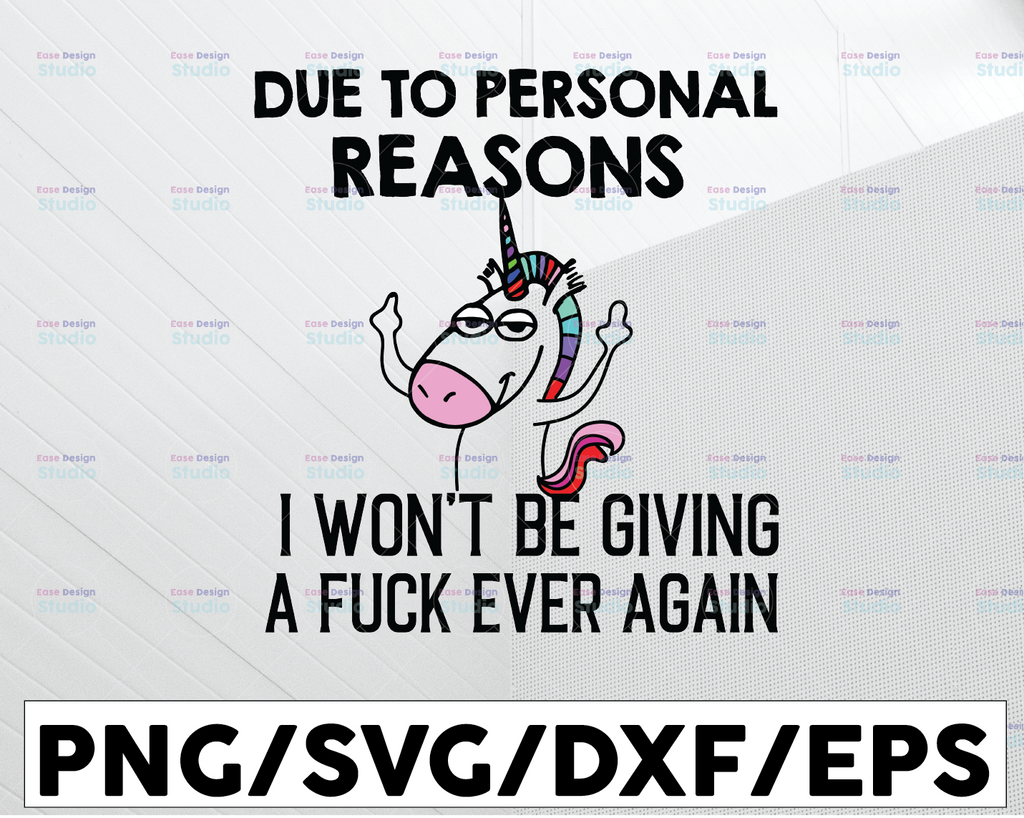 Due To Personal Reasons I Won't Be Giving A Fuck Ever Again Svg, Unicor Svg, Funny Unicor Svg, Thanks God Svg, Funny Unicor Quote Svg