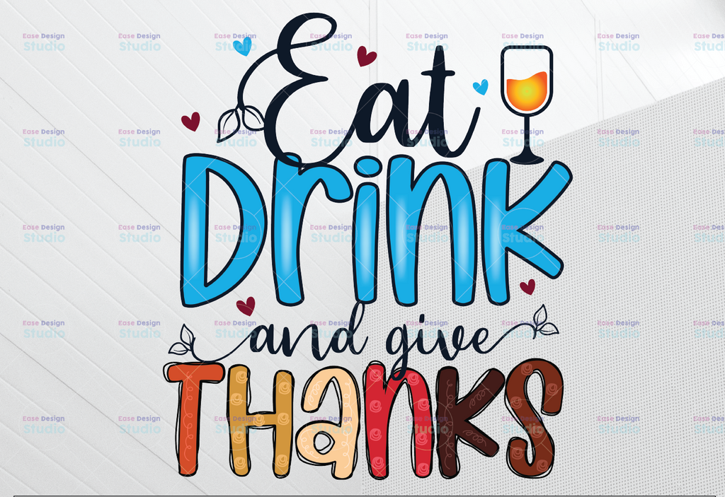 Thanksgiving PNG Eat Drink & Give Thanks Png for sublimation,Thankful Fall Autumn Sign, Thanksgiving png