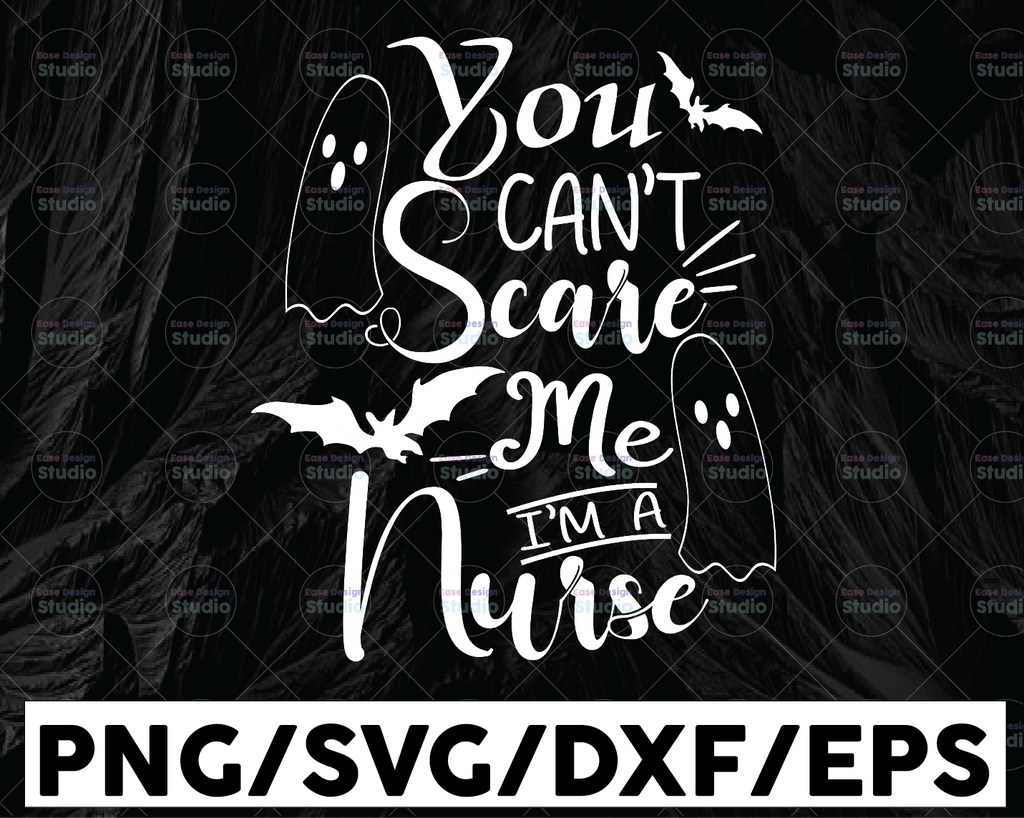 You Can't Scare Me I'm A Nurse Svg, Nurse Halloween Svg, Funny Quote Svg Dxf Eps Png, Halloween Cut Files, Fall Clipart, Silhouette, Cricut