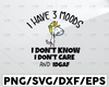I Have 3 Moods Svg, I Don't Know, I Don't Care And Idgaf Svg, Funny Unicor Svg, Unicor Svg, Thanks God Svg, Funny Unicor Quote Svg