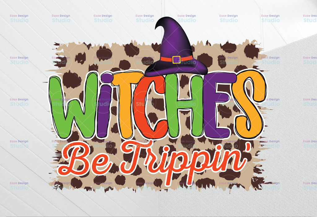 Witches Be Trippin Png, Halloween Png, Basic Witch, Funny Halloween Png,Witches Be Trippin Halloween File For sublimation