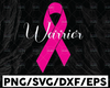 Cancer Warrior, Breast Cancer Awareness svg, Cancer Ribbon svg, Awareness svg, Pink Ribbon, svg, dxf, eps, Ribbon svg, Cancer svg