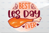 Thanksgiving Best Leg Day Ever PNG, Funny Drumsticks PNG Digital Download, Sublimation Design