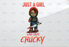 Just A Girl Who Loves Chucky PNG, Chuck Png, Chucky Horror Movie Png, Childs Play Png, Horror Characters, Halloween Gift, Sublimated Printing