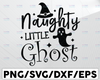 Naughty Little Ghost Svg, Hocus Pocus Svg, Halloween, Halloween Svg, Halloween Party Svg, Dxf, Png