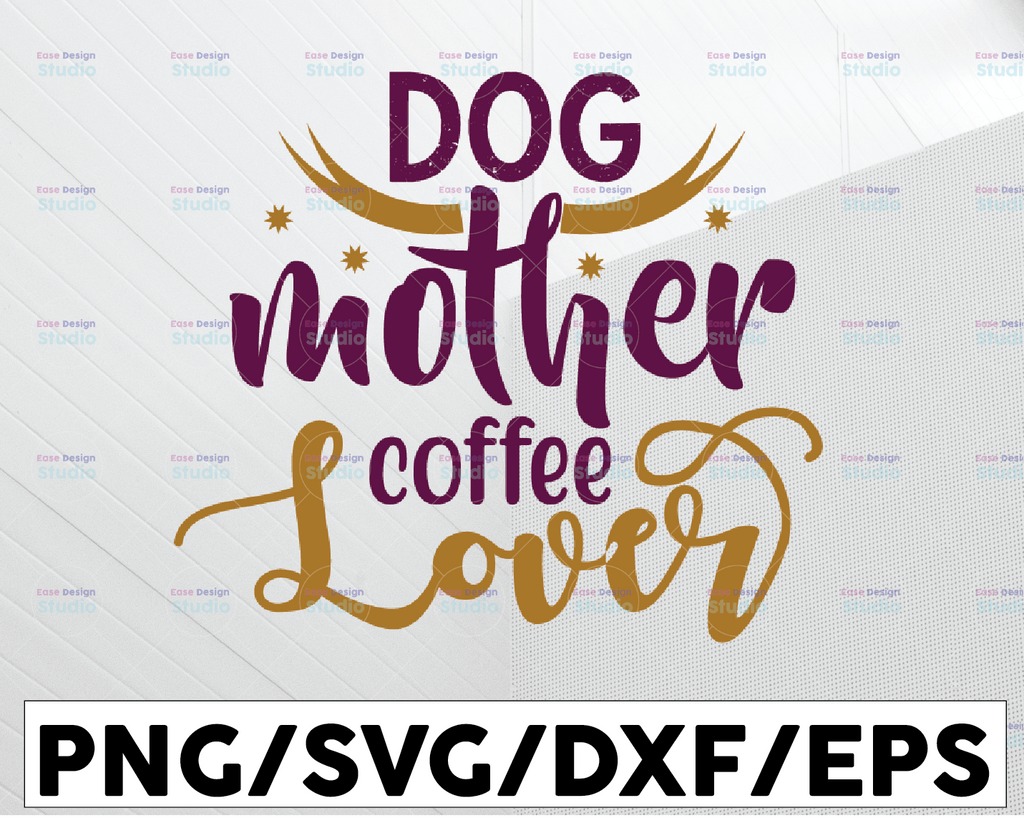 Dog mother coffee lover Svg, Dog mom Svg, Coffee Svg, Dog Svg, Wine Svg, Cutting files for use with Silhouette Cameo, ScanNCut, Cricut