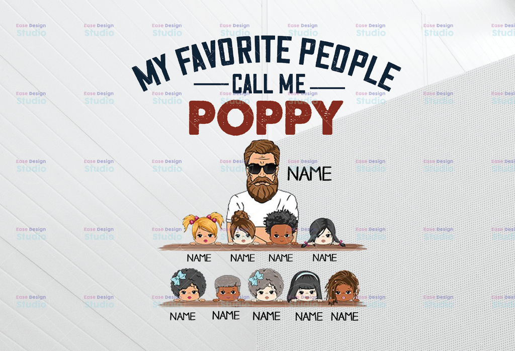 Personalized Name My Favorite People Call Me Poppy PNG, Digital Download, Fathers Day clipart