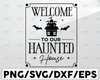 Welcome To Our Haunted House Svg, Funny Halloween Quote, Halloween Saying Cut File, Halloween Quotes Bundle, Halloween Clipart