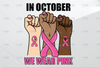 In October We Wear Pink PNG, October Breast Cancer Awareness Png, Pink Ribbon Breast Cancer Awareness Png, We Wear Pink, digital download